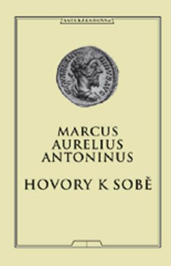 Hovory k sobě - Antoninus Marcus Aurelius