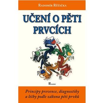 Učení o pěti prvcích: Principy prevence, diagnostiky a léčby podle zákona pěti prvků (978-80-87419-07-6)