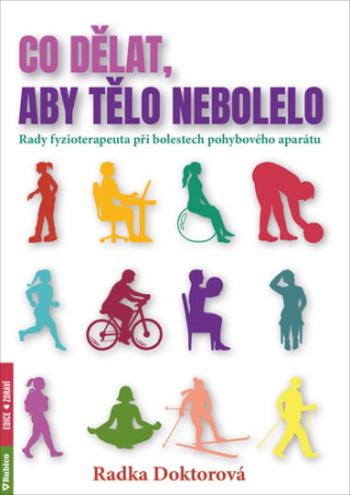 Co dělat, aby tělo nebolelo - Doktorová Radka