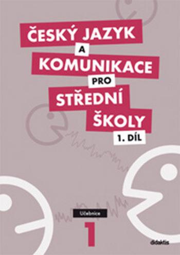 Český jazyk a komunikace pro SŠ - 1.díl (učebnice)