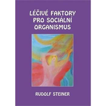 Léčivé faktory pro sociální organismus (978-80-86340-59-3)