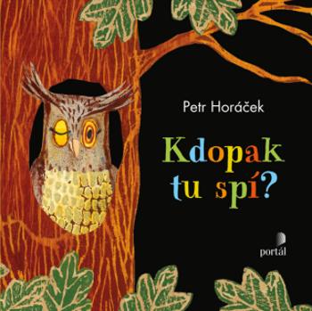 Kdopak tu spí? - Petr Horáček