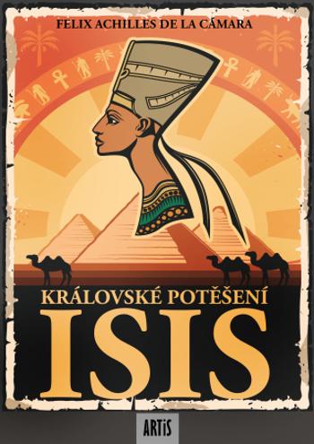 Královské potěšení Isis - Felix Achilles de la Cámara - e-kniha