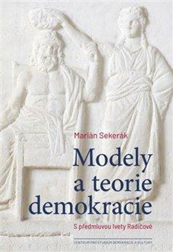 Modely a teorie demokracie - Marián Sekerák