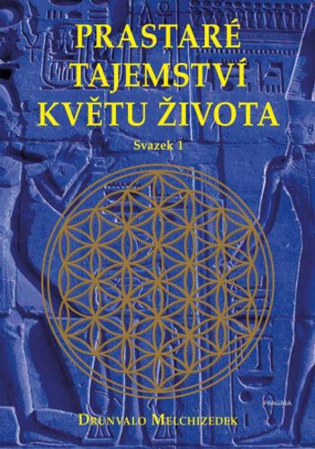 Prastaré tajemství květu života - svazek 1 - Drunvalo Melchizedek