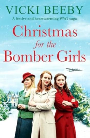 Christmas for the Bomber Girls - Vicki Beeby