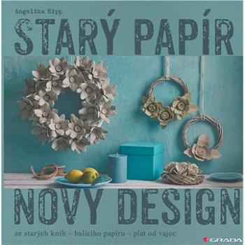 Starý papír - nový design (978-80-271-2047-5)