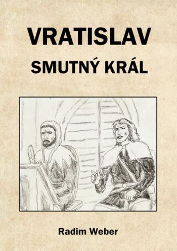 Vratislav - smutný král - Radim Weber - e-kniha