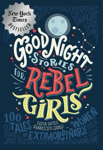 Good Night Stories for Rebel Girls - Elena Favilli