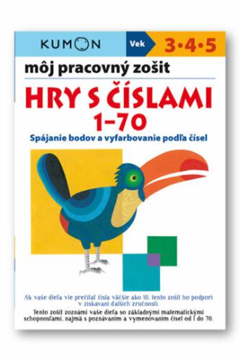 Môj pracovný zošit Hry s číslami 1-70 - Toshihiko Karakida, Yoshiko Murakami, Giovanni K. Moto