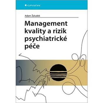 Management kvality a rizik psychiatrické péče (978-80-271-2275-2)