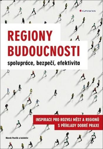 Regiony budoucnosti - spolupráce, bezpečí, efektivita - Marek Pavlík