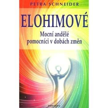 Elohimové: Mocní andělé pomocníci v dobách změn (978-80-7336-747-3)