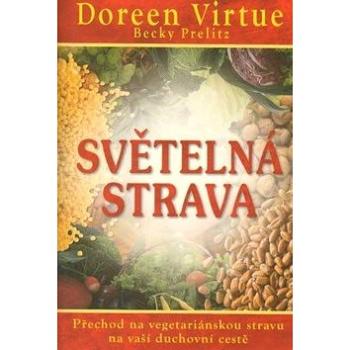 Světelná strava: Přechod na vegetariánskou stravu na vaší duchovní cestě (978-80-7336-713-8)