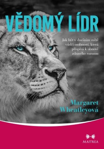 Vědomý lídr - Margaret Wheatleyová - e-kniha