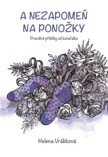 A nezapomeň na ponožky - Helena Vrábková - e-kniha