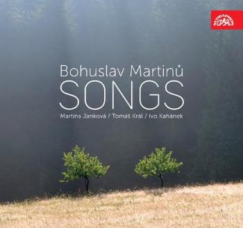 Martina Janková, Tomáš Král, Ivo Kahánek: Bohuslav Martinů - Songs (CD)