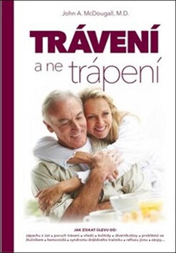 Trávení, a ne trápení - John A. McDougall