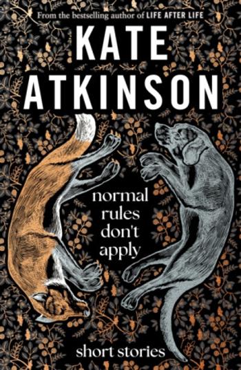 Normal Rules Don't Apply - Kate Atkinsonová