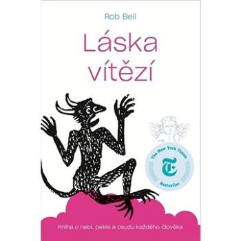 Láska vítězí: Kniha o nebi, pekle a osudu každého člověka (978-80-87282-60-1)