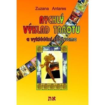 Rychlý výklad tarotu: a vykládání sobě sama (978-80-86954-08-0)