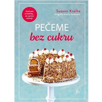 Pečeme bez cukru (978-80-242-7428-7)