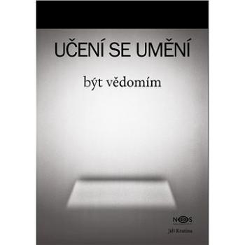 Učení se umění být vědomím (999-00-017-7649-7)