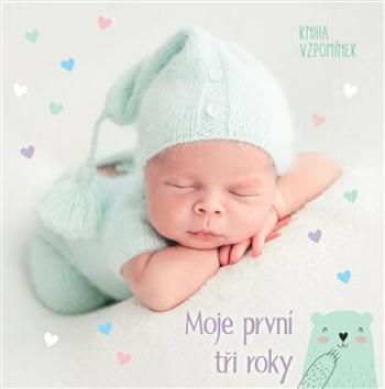 Moje první tři roky. Kniha vzpomínek - Adéla Lapáčková