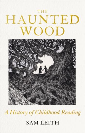 The Haunted Wood - Sam Leith