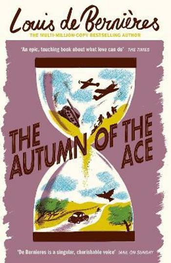 The Autumn of the Ace - Louis de Berniéres