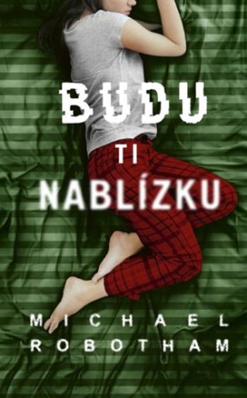 Budu ti nablízku - Michael Robotham