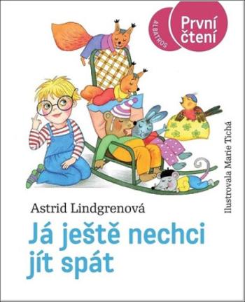 Já ještě nechci jít spát - Astrid Lindgrenová, Marie Tichá