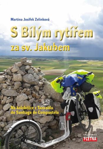 S bílým rytířem za sv. Jakubem - Martina Josífek Zelinková