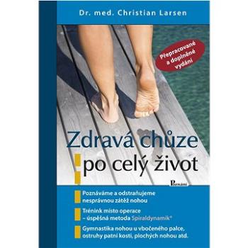 Zdravá chůze po celý život: Přepracované a doplněné vydání (978-80-88395-09-6)