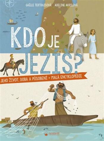 Kdo je Ježíš? - Tertraisová Gaëlle, Avrilová Adeline