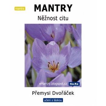 MANTRY - Něžnost citu (978-80-875-9416-2)