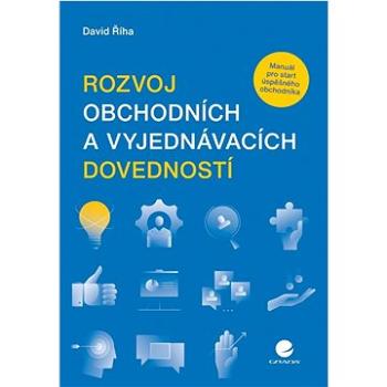 Rozvoj obchodních a vyjednávacích dovedností: Manuál pro start úspěšného obchodníka (978-80-271-1725-3)