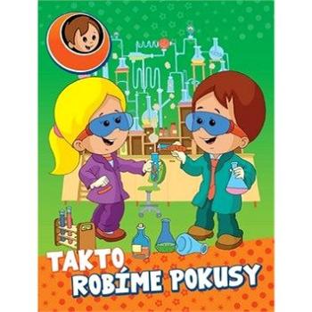 Takto robíme pokusy (978-80-8188-025-4)