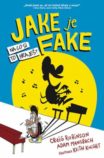 Jake je fake - Adam Mansbach, Keith Knight, Craig Robinson