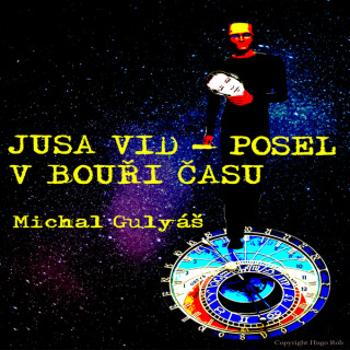 Jusa Vid - Posel v bouři času - Michal Gulyáš - audiokniha