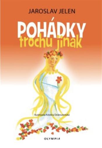 Pohádky trochu jinak - Jaroslav Jelen