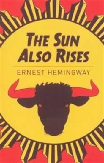 Sun Also Rises - Ernest Hemingway