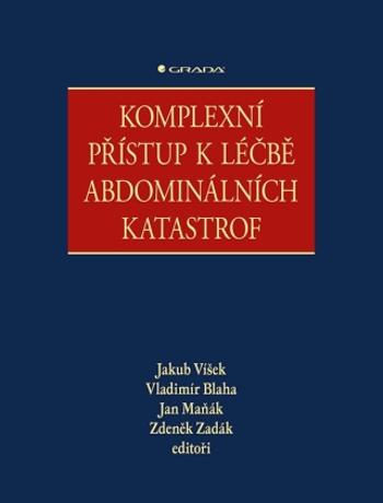 Komplexní přístup k léčbě abdominálních katastrof - Zdeněk Zadák, Jakub Víšek, Vladimír Blaha, Jan Maňák - e-kniha