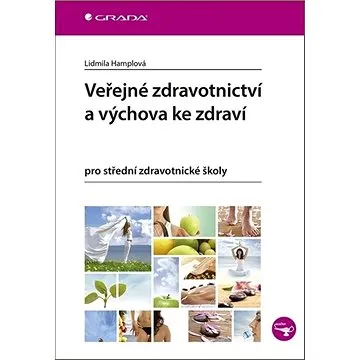 Veřejné zdravotnictví a výchova ke zdraví pro SZŠ (978-80-247-5562-5)