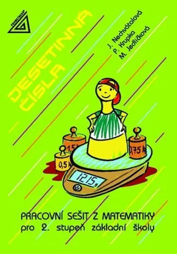 Desetinná čísla - Pracovní sešit z matematiky pro ZŠ - Michaela Jedličková, Peter Krupka, Jana Nechvátalová