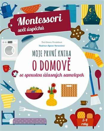 Moje první kniha o domově (Montessori: Svět úspěchů) - Chiara Piroddiová