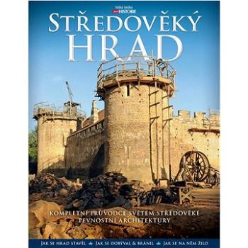 Středověký hrad: Kompletní průvodce světem středověké pevnostní architektury (978-80-7525-492-4)