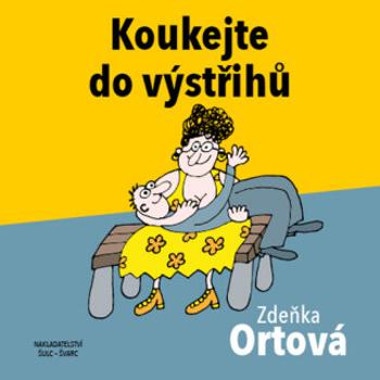 Koukejte do výstřihů - Zdeňka Ortová