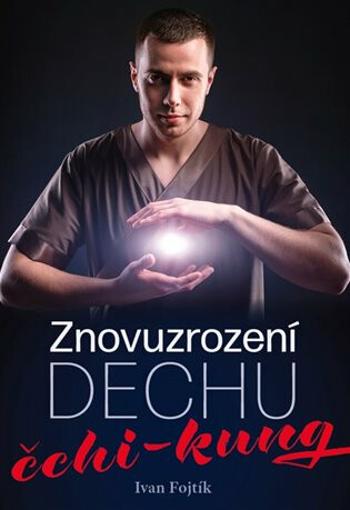 Znovuzrození dechu - čchi-kung (Defekt) - Ivan Fojtík