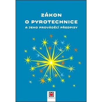 Zákon o pyrotechnice a jeho prováděcí předpisy (978-80-7225-441-5)